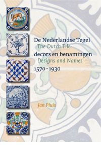 The Dutch Tile - Designs and Names - by Jan Pluis